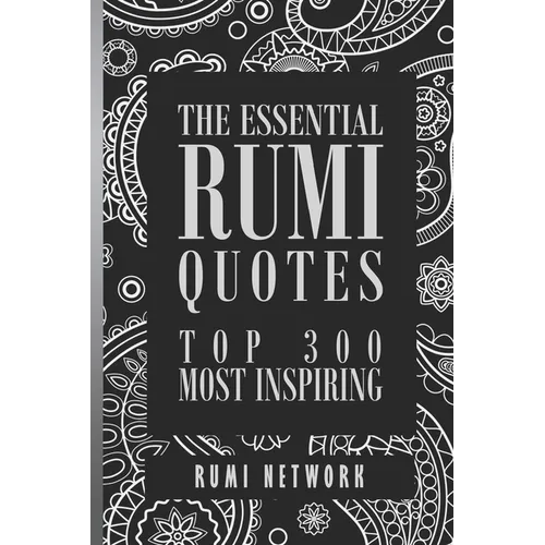 The Essential Rumi Quotes: Top 300 Most Inspiring - Paperback