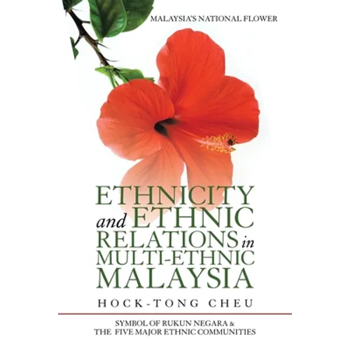 Ethnicity and Ethnic Relations in Multi-Ethnic Malaysia - Paperback