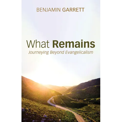 What Remains: Journeying Beyond Evangelicalism - Hardcover