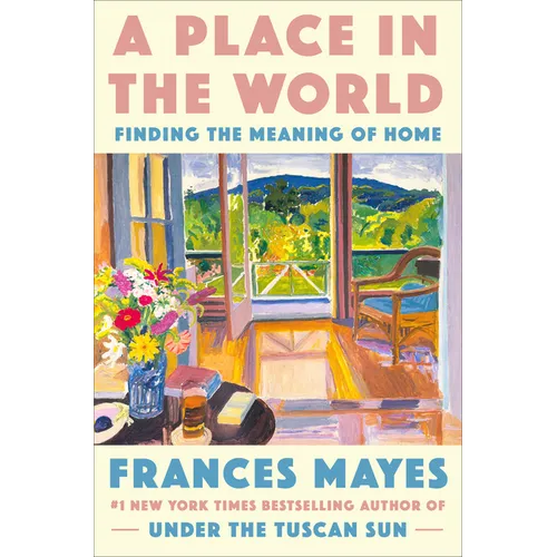 A Place in the World: Finding the Meaning of Home - Hardcover
