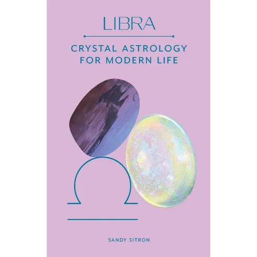 Libra: Crystal Astrology for Modern Life - Hardcover