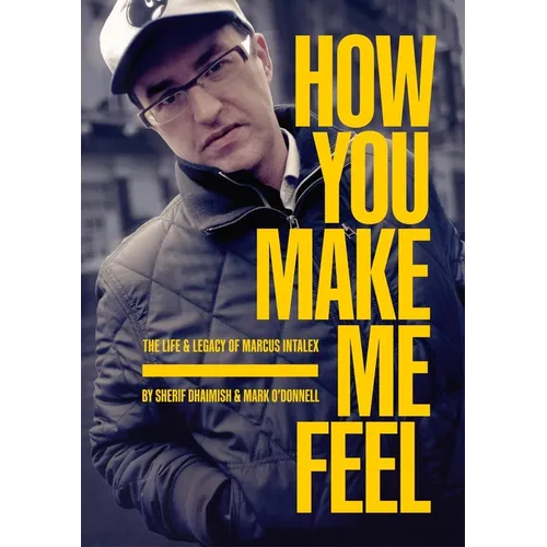 How You Make Me Feel: The Life & Legacy of Marcus Intalex - Paperback