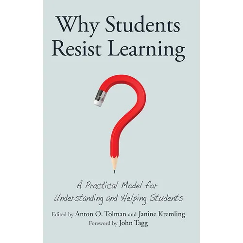 Why Students Resist Learning: A Practical Model for Understanding and Helping Students - Paperback