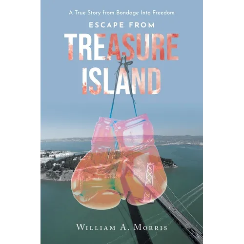 Escape from Treasure Island: A True Story from Bondage Into Freedom - Paperback