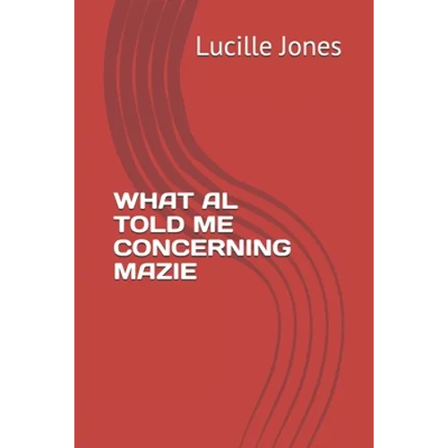 What Al Told Me Concerning Mazie - Paperback