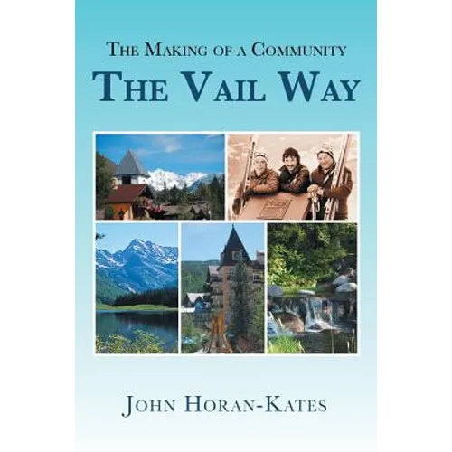 The Making of a Community - The Vail Way - Paperback