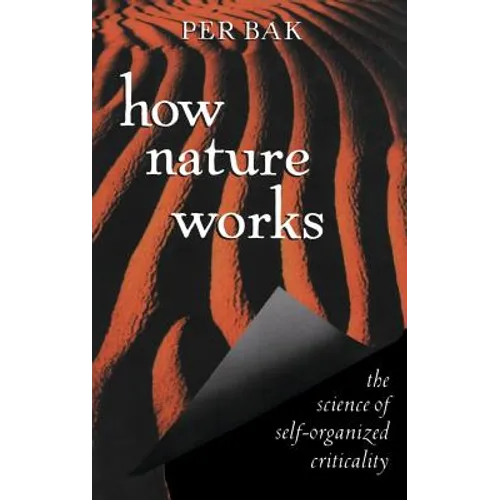 How Nature Works: The Science of Self-Organized Criticality - Hardcover