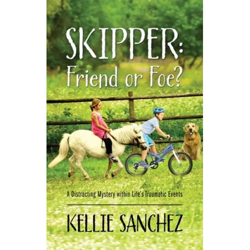 Skipper: Friend or Foe? A Distracting Mystery within Life's Traumatic Events - Paperback