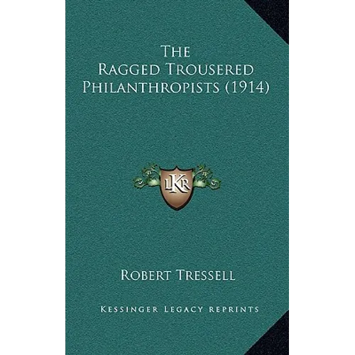 The Ragged Trousered Philanthropists (1914) - Hardcover