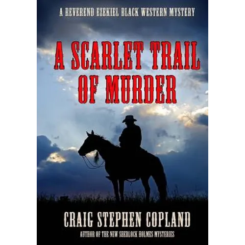 A Scarlet Trail of Murder - Large Print: A Reverend Ezekiel Black Western Mystery - Paperback