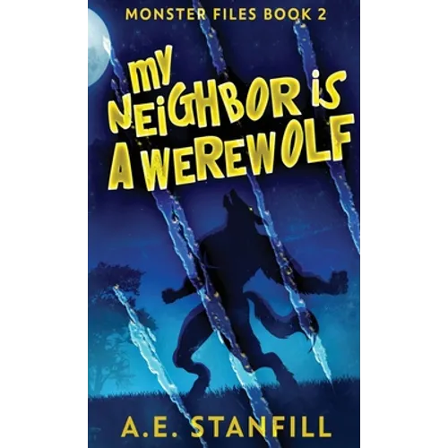 My Neighbor Is A Werewolf - Hardcover