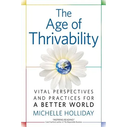 The Age of Thrivability: Vital Perspectives and Practices for a Better World - Paperback
