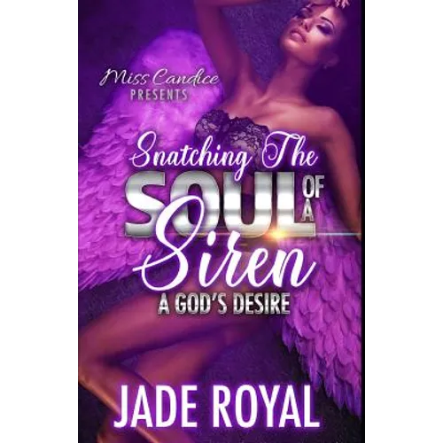 Snatching The Soul of a Siren: A God's Desire - Paperback