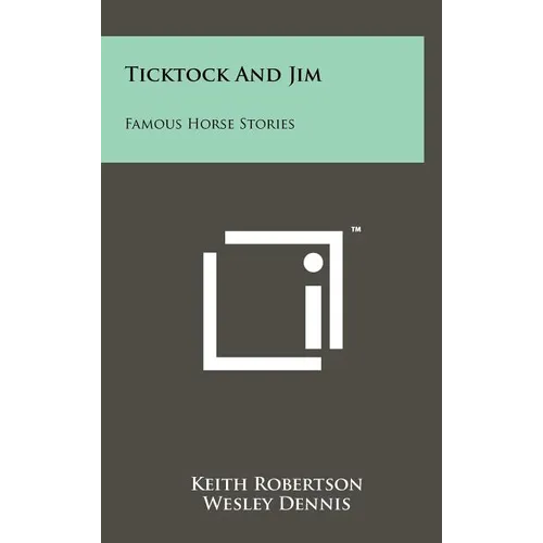 Ticktock and Jim: Famous Horse Stories - Hardcover