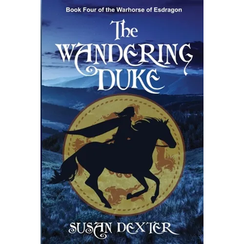 Special Edition: The Wandering Duke: Book Four of The Warhorse of Esdragon - Paperback