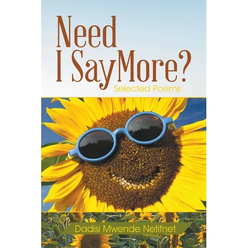 Need I Say More?: Selected Poems - Paperback