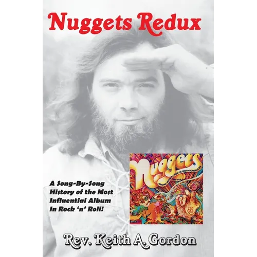 Nuggets Redux: A Song-By-Song History of the Most Influential Album In Rock 'n' Roll! - Paperback