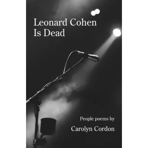 Leonard Cohen Is Dead: People poems - Paperback