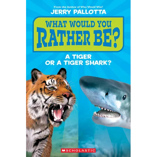 What Would You Rather Be? a Tiger or a Tiger Shark? - Paperback
