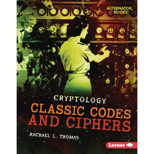 Classic Codes and Ciphers - Library Binding