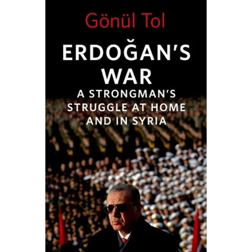 Erdoğan's War: A Strongman's Struggle at Home and in Syria - Hardcover