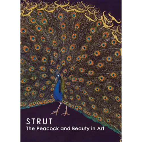 Strut: The Peacock and Beauty in Art - Paperback