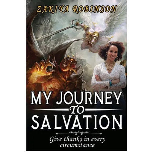 My Journey To Salvation: Give Thanks In Every Circumstance - Paperback