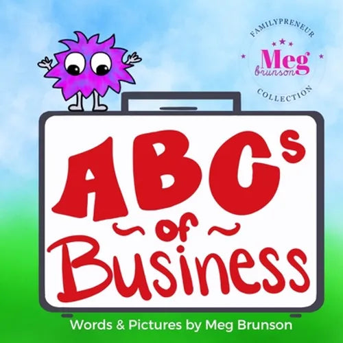 ABCs of Business: You're Never Too Young To Be An Entrepreneur - Paperback