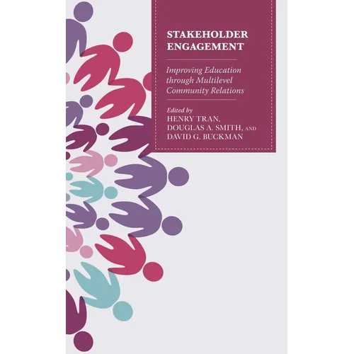 Stakeholder Engagement: Improving Education through Multi-Level Community Relations - Hardcover
