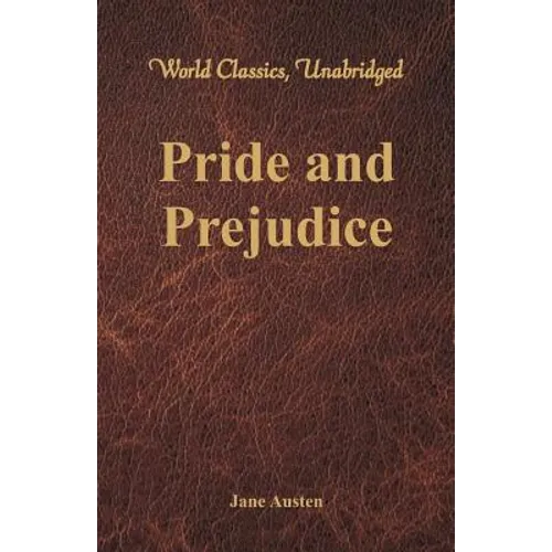 Pride and Prejudice (World Classics, Unabridged) - Paperback