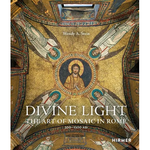 Divine Light: The Art of Mosaic in Rome, 300-1300 AD - Hardcover