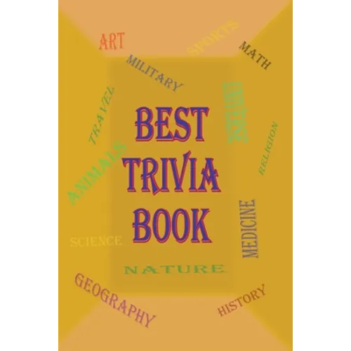 Best Trivia Book: A Lot of Random Questions From all Domains, One of The Best Trivia Quiz Book - Paperback