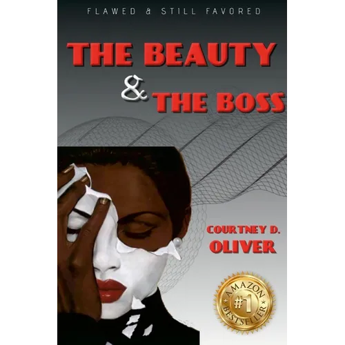 Courtney D. Oliver: Flawed and Still Favored The Beauty & The Boss - Paperback