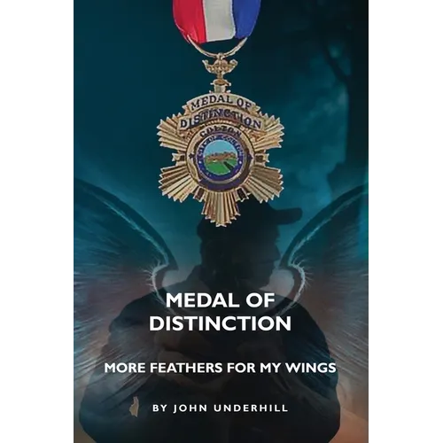 Medal of Distinction: More Feathers for My Wings - Paperback