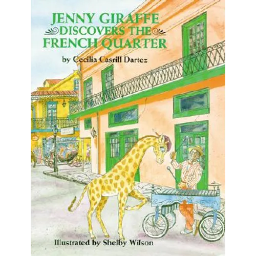 Jenny Giraffe Discovers the French Quarter - Hardcover