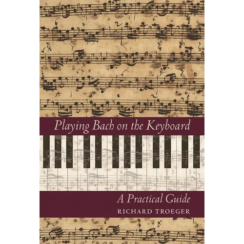 Playing Bach on the Keyboard: A Practical Guide - Hardcover