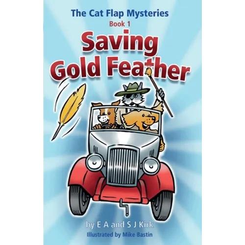 The Cat Flap Mysteries: Saving Gold Feather (Book 1) - Paperback