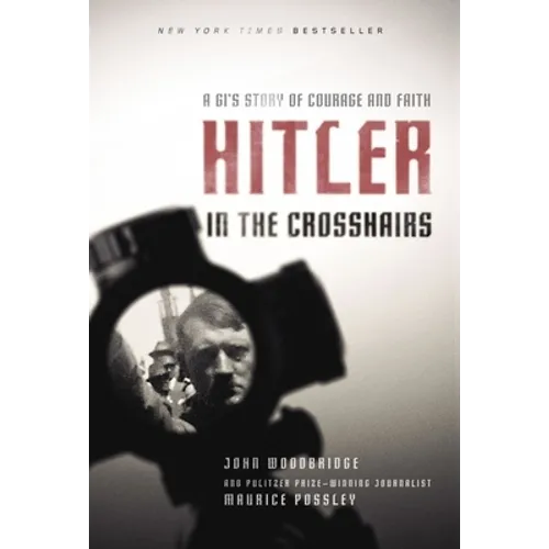 Hitler in the Crosshairs: A Gi's Story of Courage and Faith - Paperback