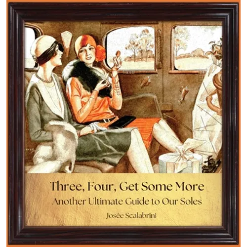 Three, Four, Get Some More: Another Ultimate Guide to Our Soles - Hardcover