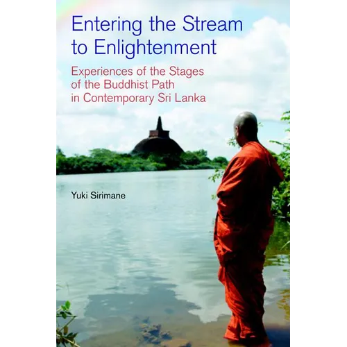 Entering the Stream to Enlightenment: Experiences of the Stages of the Buddhist Path in Contemporary Sri Lanka - Paperback