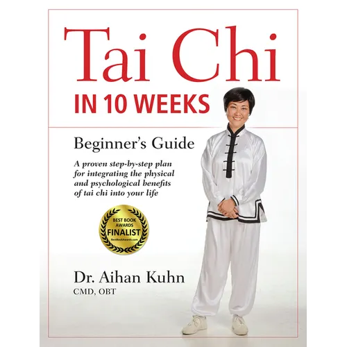 Tai Chi in 10 Weeks: A Beginner's Guide - Hardcover