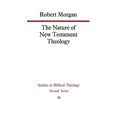 The Nature of New Testament Theology - Paperback