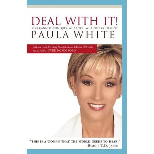 Deal with It!: You Cannot Conquer What You Will Not Confront - Paperback