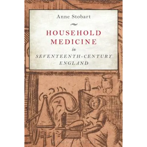 Household Medicine in Seventeenth-Century England - Paperback