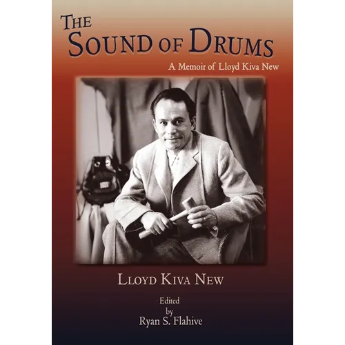 The Sound of Drums: A Memoir of Lloyd Kiva New - Paperback