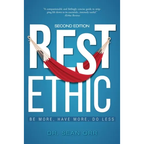 Rest Ethic: Be More, Have More, Do Less - Paperback