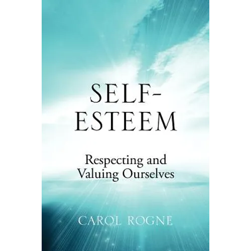 Self-Esteem: Respecting and Valuing Ourselves - Paperback