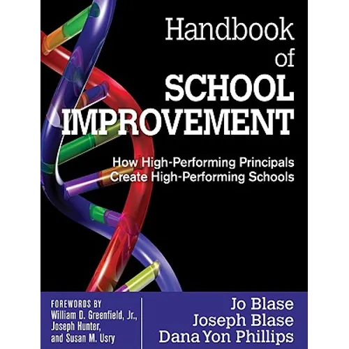 Handbook of School Improvement: How High-Performing Principals Create High-Performing Schools - Paperback