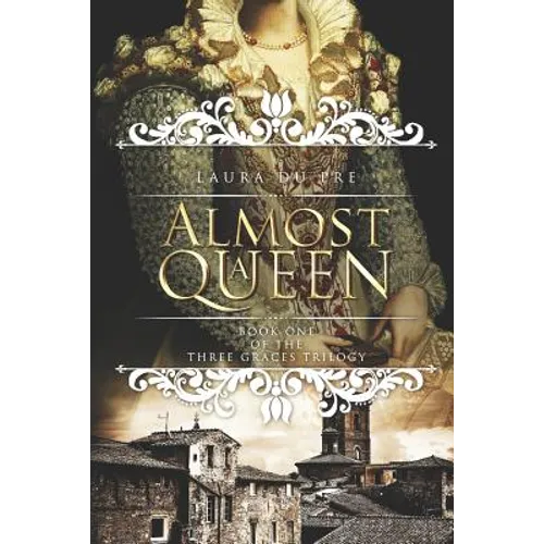 Almost a Queen: Book One of the Three Graces Trilogy - Paperback