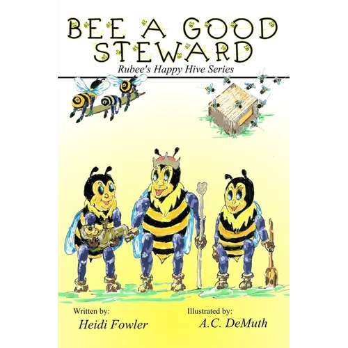Bee a Good Steward: Rubee's Happy Hive Series, Book 2 - Paperback